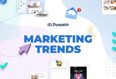 Dyspatch Blog - Marketing Trends