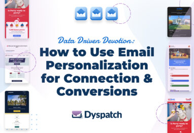 Data Driven Devotion: How to Use Email Personalization for Connection and Conversions