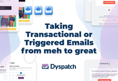 Taking transactional or triggered emails from meh to great