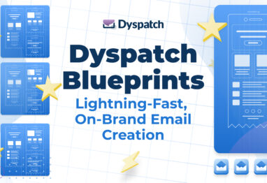 Introducing Dyspatch blueprints